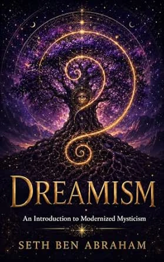 Cover of Dreamism: An Introduction to Modernized Mysticism by Seth Ben Abraham